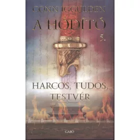 Conn Iggulden: A harcos, tudós, testvér - A hódító 5.