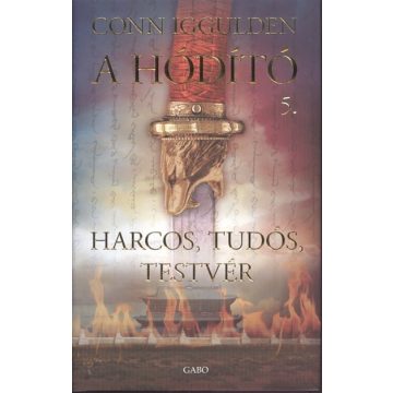 Conn Iggulden: A harcos, tudós, testvér - A hódító 5.