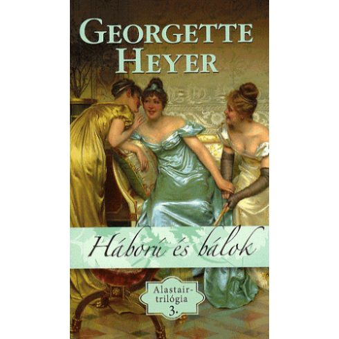 Georgette Heyer: Háború és bálok