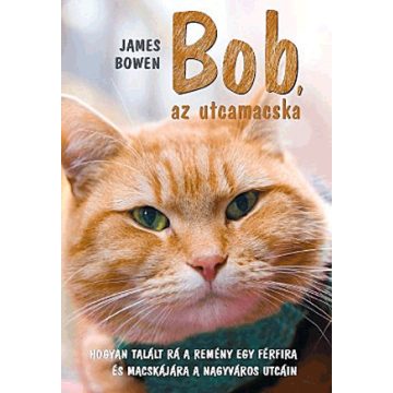 James Bowen: Bob, az utcamacska