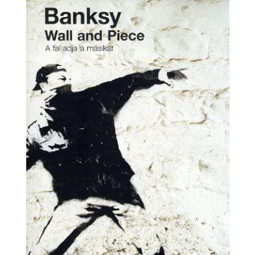 Banksy: A fal adja a másikat