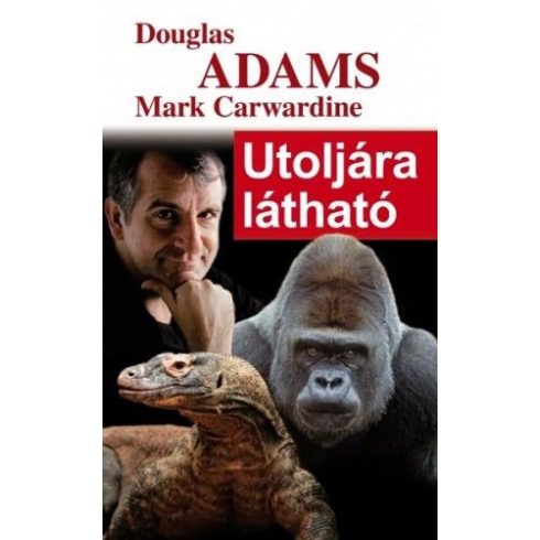 Douglas Adams, Mark Carwardine: Utoljára látható