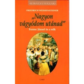   Friedrich Weissensteiner: "Nagyon vágyódom utánad"