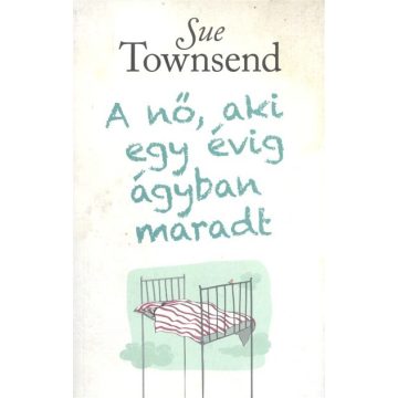 Sue Townsend: A nő, aki egy évig ágyban maradt