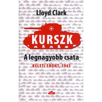 Lloyd Clark: Kurszk