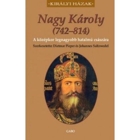 Nagy Károly (742-814) - A középkor legnagyobb hatalmú császára