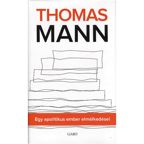 Thomas Mann: Egy apolitikus ember elmélkedései