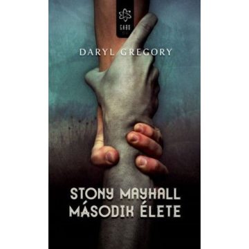 Daryl Gregory: Stony Mayhall második élet