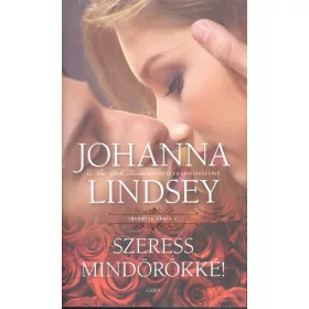   Johanna Lindsey: Szeress mindörökké! - Sherring Cross trilógia 2.