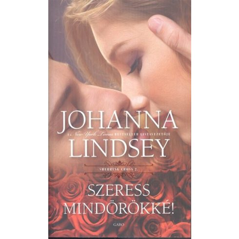 Johanna Lindsey: Szeress mindörökké! - Sherring Cross trilógia 2.