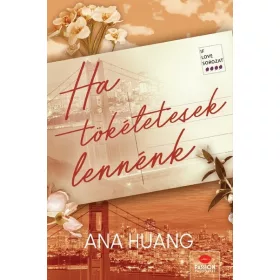 Ana Huang: Ha tökéletesek lennénk