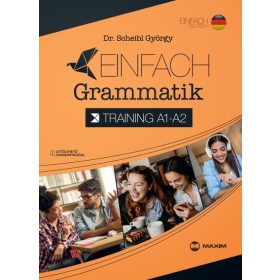 Dr. Scheibl György: Einfach Grammatik - Training A1-A2