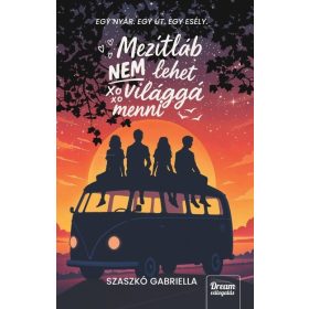 Szaszkó Gabriella: Mezítláb nem lehet világgá menni