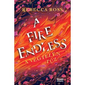   Rebecca Ross: A Fire Endless - A végtelen tűz (éldekorált)