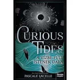   Pascale Lacelle: Curious Tides - A Vízbe Fúlt Istenek Dala (éldekorált)