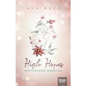 Ava Reed: High Hopes - Whitestone Hospital (éldekorált)