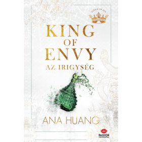 Ana Huang: King of Envy - Az irigység (éldekorált)