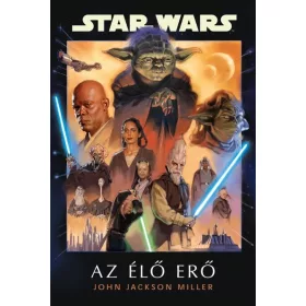 John Jackson Miller: Star Wars: Az élő Erő