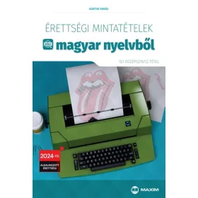   Gortva Tamás: Érettségi mintatételek magyar nyelvből (101 középszintű tétel) - 2024-től érvényes