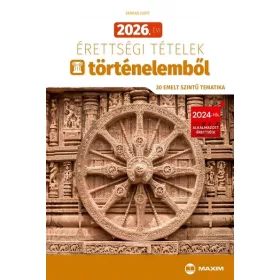   Farkas Judit: 2026. évi érettségi tételek történelemből (30 emelt szintű tematika)
