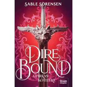   Sable Sorensen: Dire Bound - A farkas köteléke - Dream Deluxe kiadás (éldekorált)
