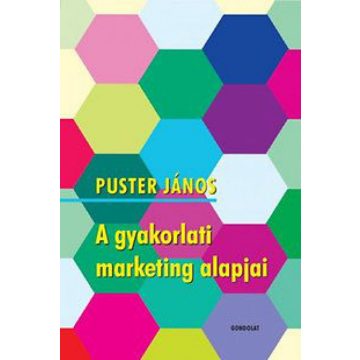 Puster János: A gyakorlati marketing alapjai