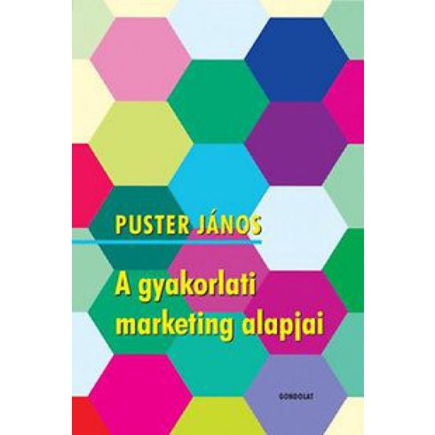 Puster János: A gyakorlati marketing alapjai