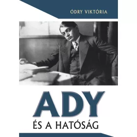 ÓDRY VIKTÓRIA: ADY ÉS A HATÓSÁG