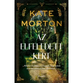 Kate Morton: Az elfeledett kert
