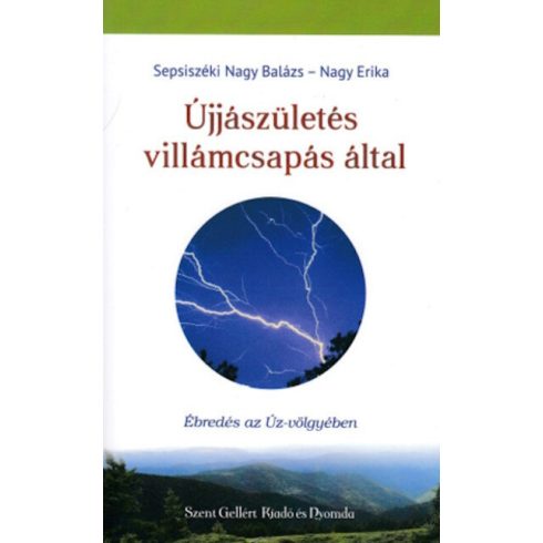 Sepsiszéki Nagy Balázs: Újjászületés villámcsapás által - Ébredés az Úz-völgyében