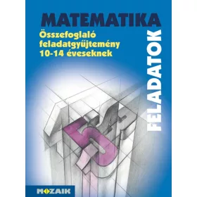   Kosztolányi József, Kozmáné Jakab Ágnes, Mike János, Szederkényi Antalné Dr., Vincze István: MS-2204 MATEMATIKA - Összefoglaló feladatgyűjtemény 10?14 éveseknek (MS-2204)