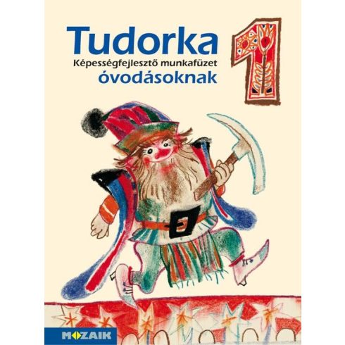 Hepp Attiláné: Tudorka 1. - képességfejlesztő munkafüzet óvodásoknak