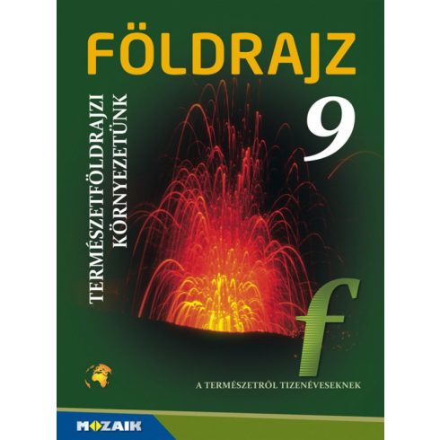 Jónás Ilona, Kovács Lászlóné Dr., Szöllősy László, Vízvári Albertné: Földrajz 9. ? Tankönyv ? Természetföldrajzi környezetünk (MS-2621U)