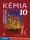 Horváth Balázs, Péntek Lászlóné, Siposné Dr. Kedves Éva Dr.: Kémia 10. ? Tankönyv ? Szervetlen és szerves kémia (MS-2620U)