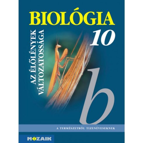 Gál Béla: Biológia 10. ? Gimnáziumi tankönyv ? Az élőlények változatossága (MS-2641)