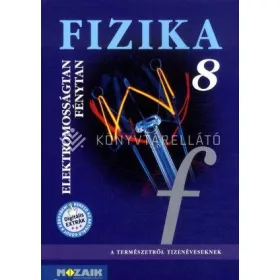 MS-2668: FIZIKA 8. TK. - ELEKTROMOSSÁGTAN, FÉNYTAN