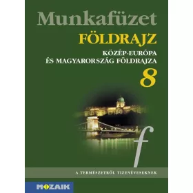   MS-2813: FÖLDRAJZ 8. MF. - KÖZÉP-EURÓPA ÉS MAGYARORSZÁG