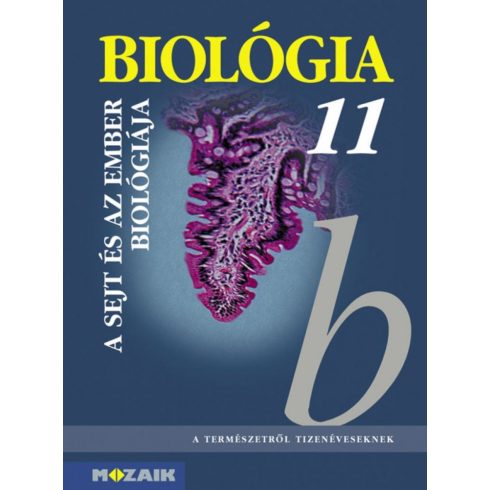 Gál Béla: Biológia 11. ? Gimnáziumi tankönyv ? A sejt és az ember biológiája (MS-2642)