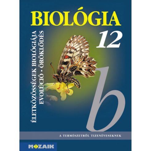 Gál Béla: Biológia 12. - Gimnáziumi tankönyv - Az életközösségek biológiája. Evolúció. Öröklődés (MS-2643)