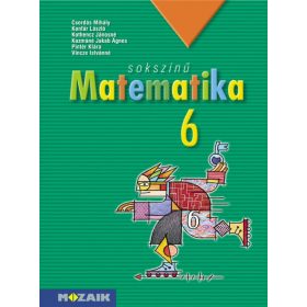   Csordás Mihály, Konfár László, Kothencz Jánosné, Kozmáné Jakab Ágnes, Pintér Klára, Vincze Istvánné: Sokszínű matematika tankönyv 6. osztály (MS-2306)