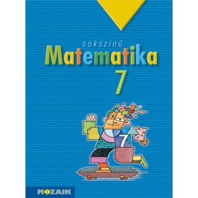   Jakab Tamás, Kosztolányi József, Pintér Klára, Vincze István: Sokszínű matematika tankönyv 7. osztály (MS-2307)