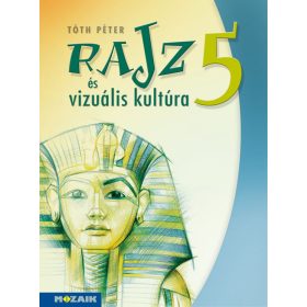   Tóth Péter: Rajz és vizuális kultúra ? Munkatankönyv ? 5. osztály (MS-2335U)