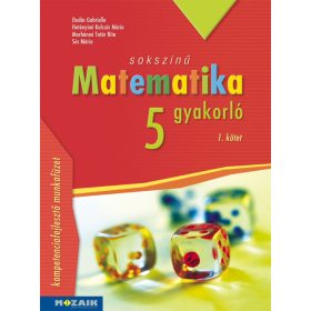   Borsos Mária, Dudás Gabriella, Hetényiné Kulcsár Mária, Machánné Tatár Rita: Sokszínű matematika gyakorló munkafüzet 5. o. I. kötet (MS-2265U)