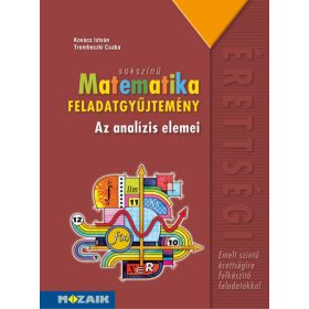   Kovács István, Trembeczki Csaba: Sokszínű matematika ? Emelt szintű érettségi ? Feladatgyűjtemény (MS-2327)