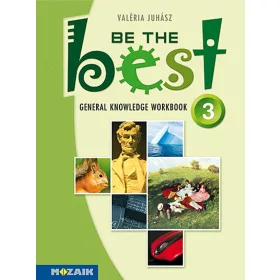   Juhász Valéria: Be the Best! 3. ? Angol nyelvi gyakorló felsősöknek (MS-3757)