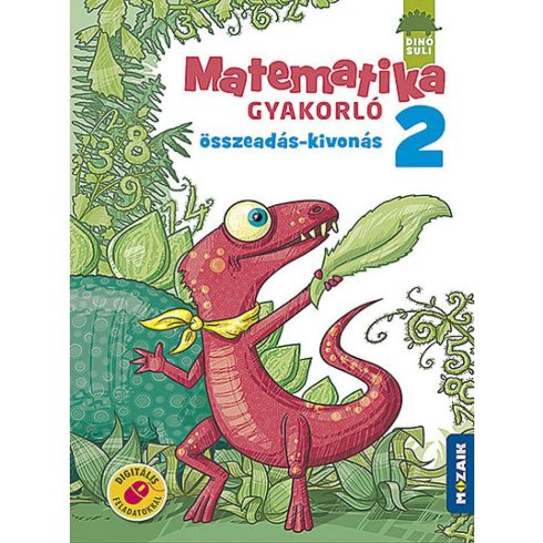 Árvainé Libor Ildikó: DINÓSULI Matematika gyakorló 2.o. ? Összeadás, kivonás (MS-1121 )