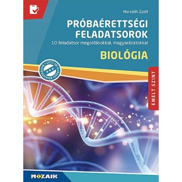   Horváth Zsolt: Próbaérettségi feladatsorok ? Biológia, emelt szint (MS-3173U)