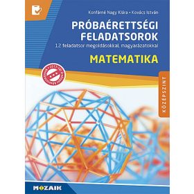   Konfárné Nagy Klára, Kovács István: Próbaérettségi feladatsorok ? Matematika, középszint (MS-3163U)