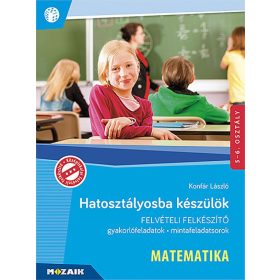   Konfár László: Hatosztályosba készülök - Matematika - Felvételi felkészítő