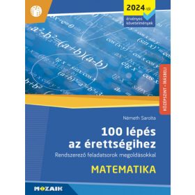 Németh Sarolta: 100 lépés az érettségihez - Matematika